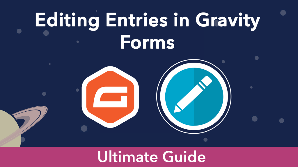 "Editing Entries in Gravity Forms". The Gravity Forms logo next to an icon representing editing