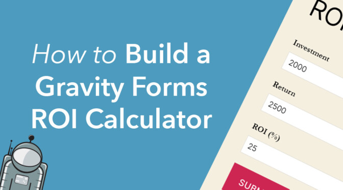 How to build a Gravity Forms ROI calculator
