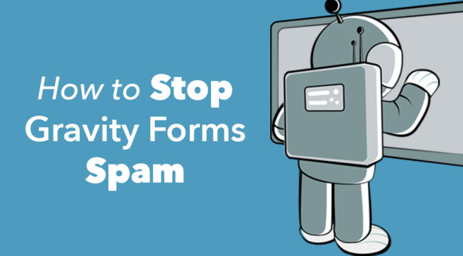 How to stop Gravity Forms spam