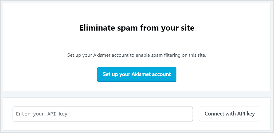 Eliminate spam from your site - set up your Akismet account or enter your API key