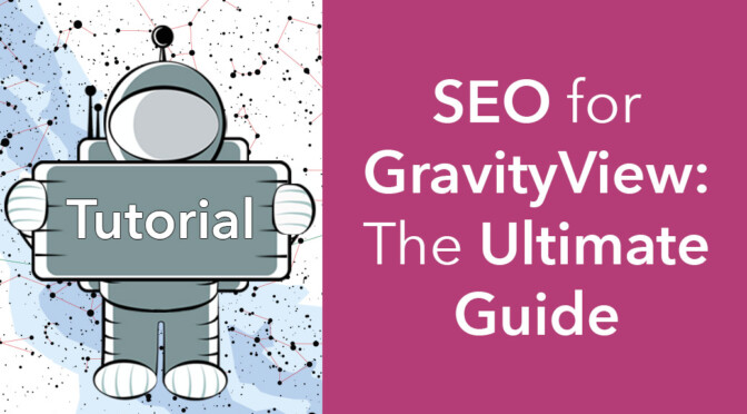 SEO for GravityView: The Ultimate Guide