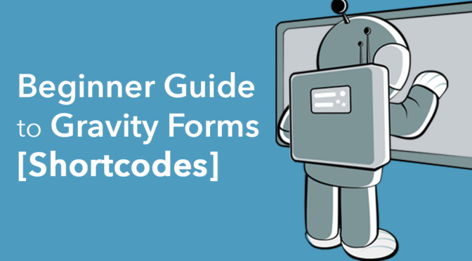Beginner Guide to Gravity Forms Shortcodes
