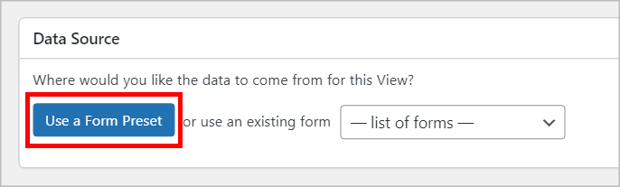 The "Use a Form Preset" button under "Data Source" in GravityView