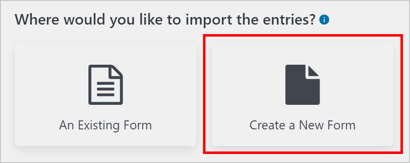 A message that says 'where would you like to import entries' with two options - an existing form or create a new form