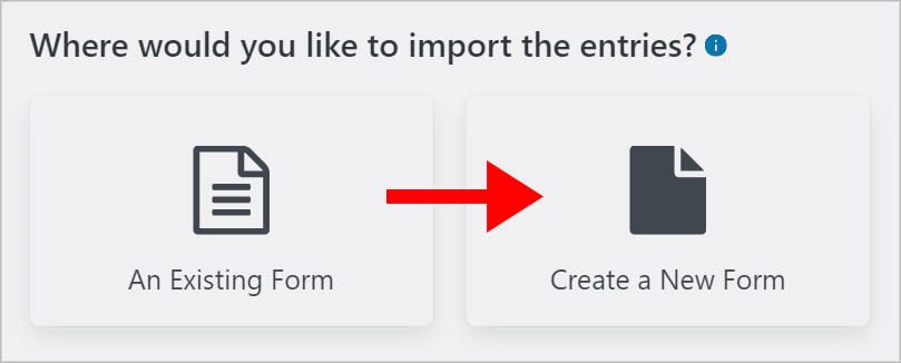 A message asking where you would like to import the entries, with an arrow pointing to the second option that says 'Create a New Form'