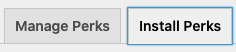 Two tabs next to one another reading 'Manage Perks' and 'Install Perks' respectively