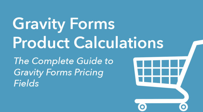 Gravity Forms product calculations