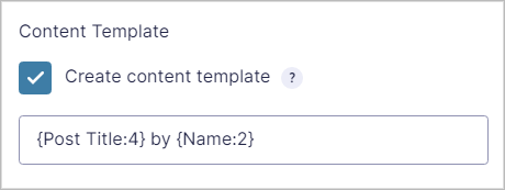 Content template containing the Post Ttile merge tag and the Name merge tag