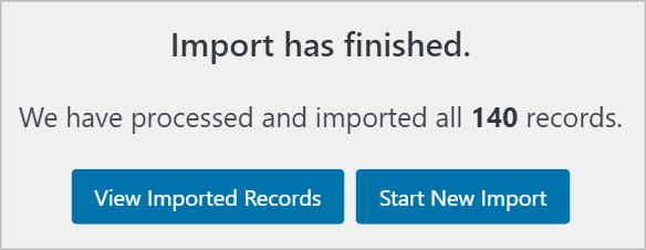 Import has finished. We have processed and imported all 140 records.