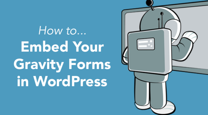 How to... embed your Gravity Forms in WordPress