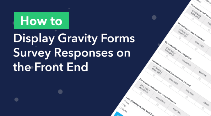 How to display Gravity Forms Survey responses on the front end