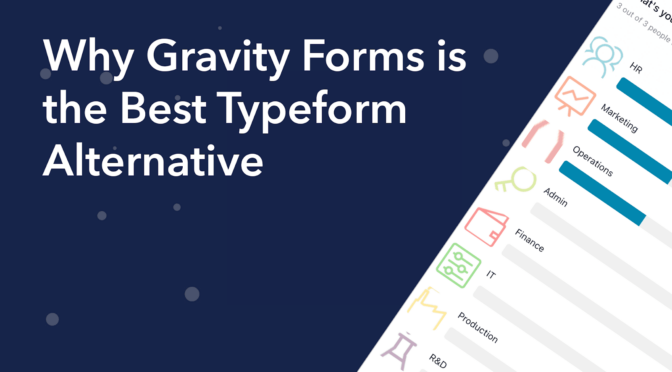 Why Gravity Forms is the best Typeform alternative
