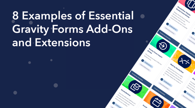 8 examples of essential Gravity Forms add-ons and extensions