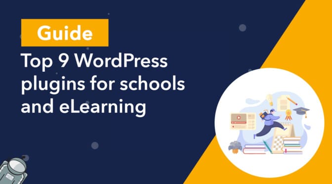 Guide: Top 9 WordPress plugins for schools and eLearning