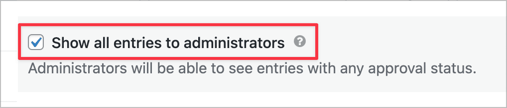 A checkbox that labeled "Show all entries to administrators"