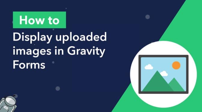 How to display uploaded images in Gravity Forms