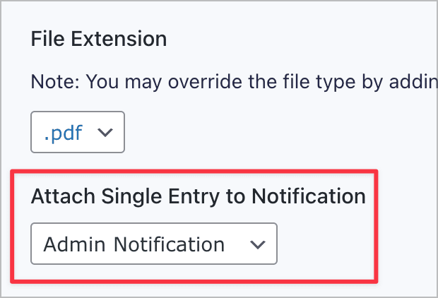 A dropdown field labeled 'Attach Single Entry to Notification'