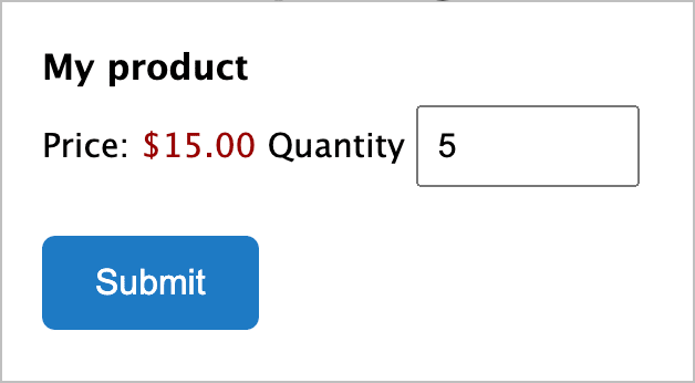 A product form showing the "price" as $15.00 and the "Quantity" as 5.