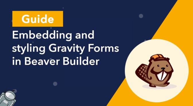 Guide; Embedding and styling Gravity Forms in Beaver Builder