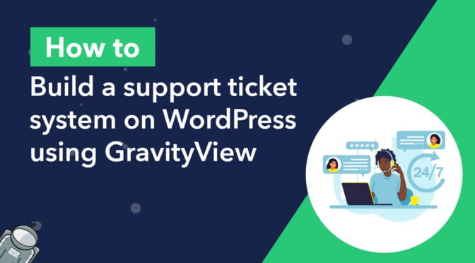 How to build a support ticket system on WordPress using GravityView