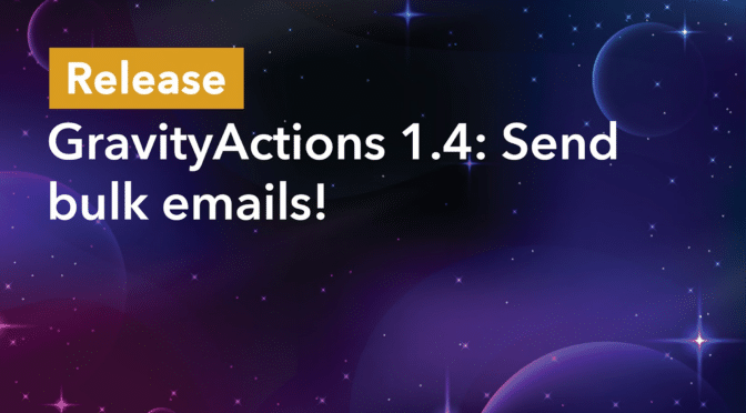 GravityActions 1.4: Send bulk emails!