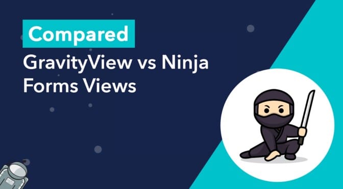 Compared: GravityView vs Ninja Forms Views