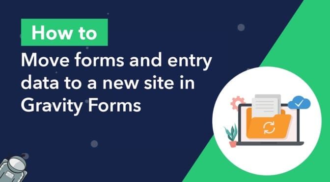 How to migrate forms and entry data to a new site in Gravity Forms